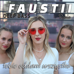 Tobie oddam wszystko (Deep Bass Remix)