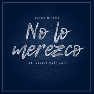 No lo merezco (feat. Rachel Rodríguez Muñoz)