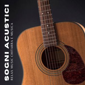 Sogni Acustici: Chitarra Strumentale