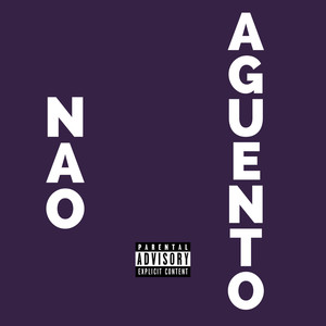 Não Aguento (Explicit)