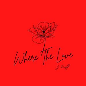 Where The Love (feat. J Ruff) [Radio Edit]