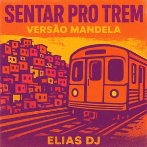 SENTAR PRO TREM (Explicit)