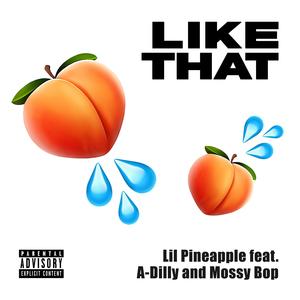LIKE THAT (feat. A-Dilly & Mossy Bop) (Explicit)