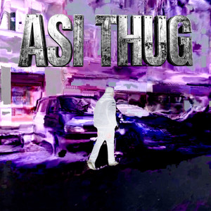 ASI THUG (Explicit)