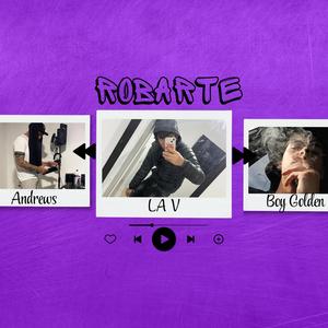 ROBARTE (feat. LA V & ANDREWS)