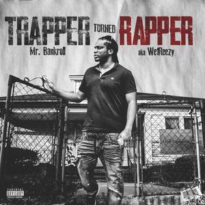 Trapper Turned Rapper (Explicit)