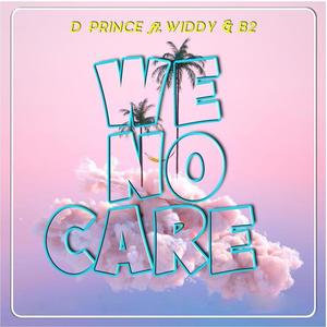 We No Care (feat. Widdy & B2)