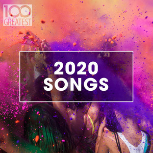 100 Greatest 2020 Songs (Explicit)