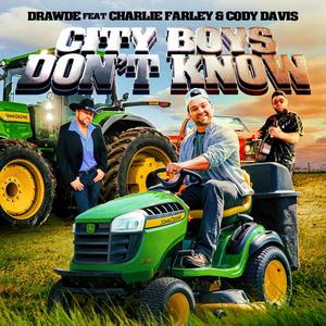 City Boys Don't Know (feat. Charlie Farley & Cody Davis) (Explicit)