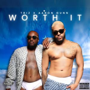 Worth IT (feat. Aaron Gunn) (Explicit)