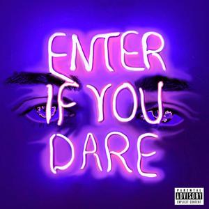 ENTER iF YOU DARE (Explicit)