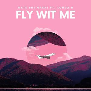 Fly Wit Me (feat. Londa B) [Explicit]