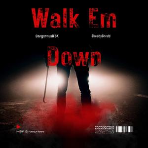 Walk Em Down (feat. ShoddyShodd) [Explicit]