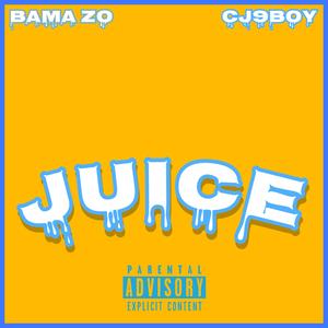 Juice (feat. CJ9Boy) (Explicit)