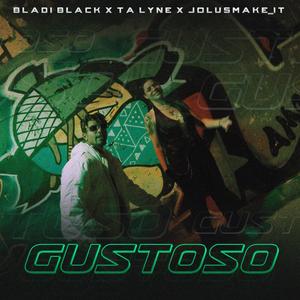 GUSTOSO (feat. BLADI BLACK & TALYNE) (Explicit)