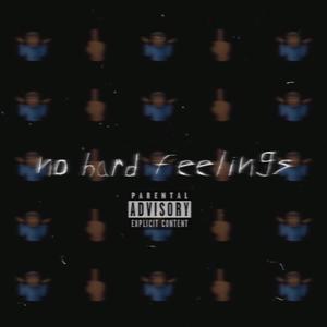 No Hard Feelings (Explicit)