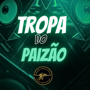 Tropa Do Paizão (Explicit)