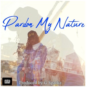 Pardon My Nature (Explicit)