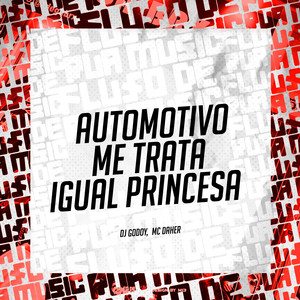 Automotivo - Me Trata Igual Princesa (Explicit)