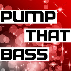 Pump That Bass