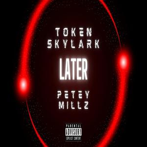 Later (feat. Petey Millz) [Explicit]