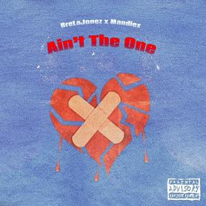 Ain't The One (Explicit)