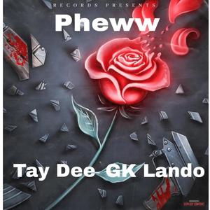 Pheww (feat. Tay Dee) [Explicit]