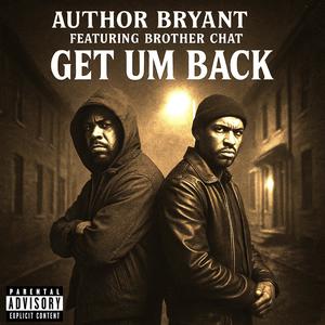 Get Um Back (feat. Brother Chat) (Explicit)