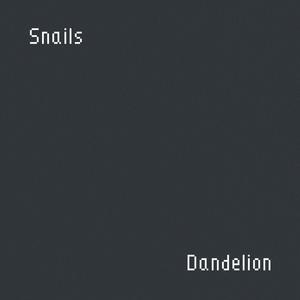 Snails / Dandelion