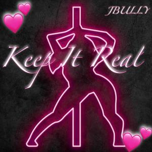 Keep It Real (Explicit)