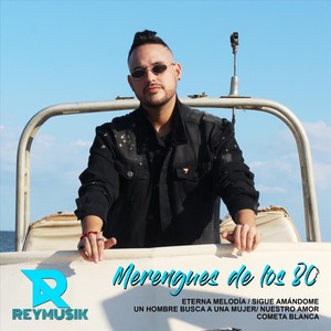 Merengues de los 80: Eterna Melodía / Sigue Amándome / Un Hombre Busca a una Mujer / Nuestro Amor / Cometa Blanca