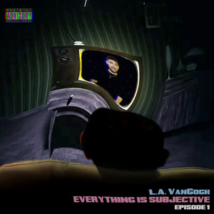 Everything Is Subjective: Episode 1 (Explicit)