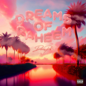 Dreams of Raheem (Explicit)