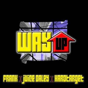 Way Up(feat. Juice Daley & Hard Target) (Explicit)