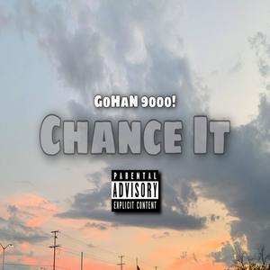 Chance It (Explicit)