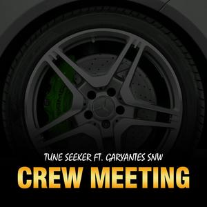 Crew Meeting (feat. Garyantes SNW)