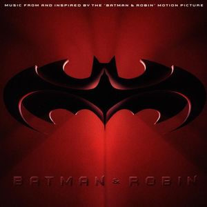 Batman & Robin (Music From And Inspired By The Motion Picture)