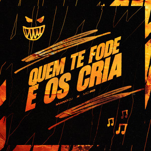 QUEM TE FODE É OS CRIA