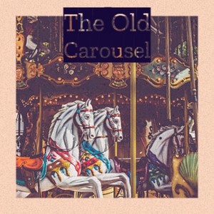 The Old Carousel