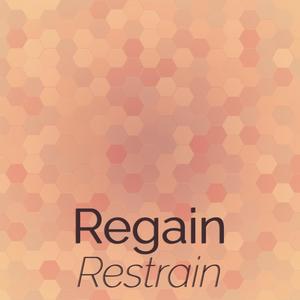 Regain Restrain