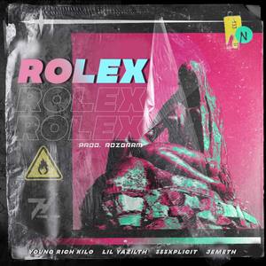 Rolex (feat. Young Rich Kilo, 333xplicit, Jemeth & Lil Yazilth)