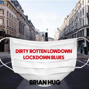 Dirty rotten lowdown lovesick blues