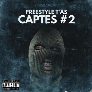Freestyle T'as Captes #2 (Explicit)