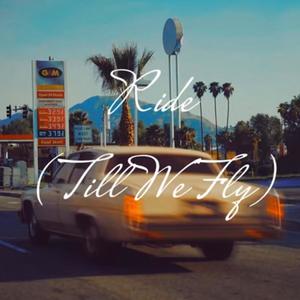 Ride (Till We Fly) (Explicit)