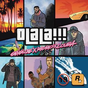 Olala!!!(feat. Radmo & Louba) (Explicit)