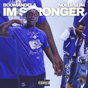 Im Stronger (feat. Nolia Slim) [Explicit]