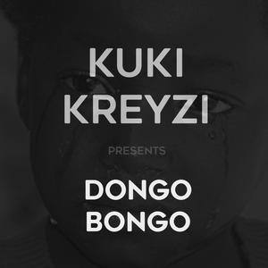 Kuki Kreyzi Presents: DONGO BONGO (Explicit)