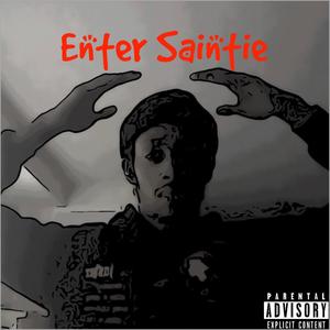 Enter Saintie (Explicit)