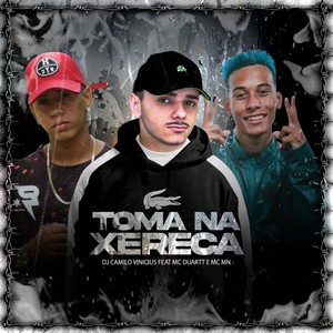Toma Na Xereca (Explicit)