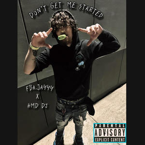 Don't Get Me Started (feat. HMD Dj) [Explicit]